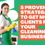 Get More Clients for Your Cleaning Business